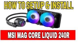 How to Install MSI MAG Series CORELIQUID 240R/360R, RGB CPU Liquid Cooler Step By Step