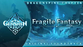 Fragile Fantasy | Genshin Impact Original Soundtrack: Dragonspine Chapter