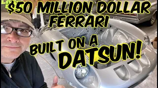 $50 MILLION DOLLAR FERRARI Built On A DATSUN !