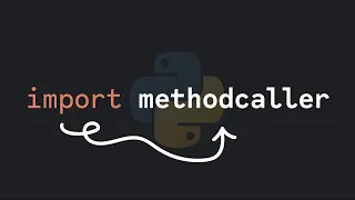 Python's "methodcaller" is very useful