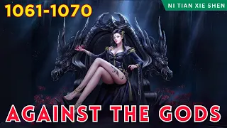 ❄️AGAINST THE GODS 1061 - 1070🔥 Alur Cerita Donghua Ni Tian Xie Shen versi Novel Bahasa Indonesia