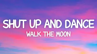 WALK THE MOON - Shut Up and Dance (Lyrics)