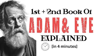 The First and Second Books of Adam and Eve EXPLAINED