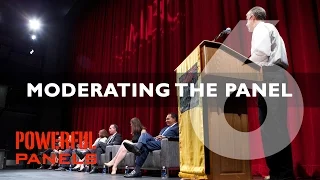 How to Moderate a Panel Discussion: Moderating the Panel (Video #6, 16mins)