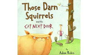 Those Darn Squirrels And The Cat Next Door - Book Read Aloud