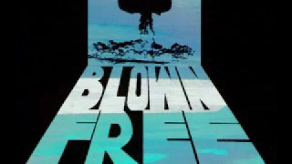 Blown Free = Maximum Rock And Roll - 1973 /78 - (Full Album)