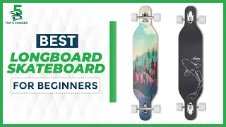 What's The Best Longboard Skateboard For Beginners? [Buyers Guide]