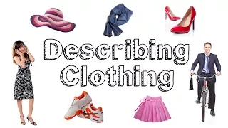 Describing Clothes and Actions . Learn English