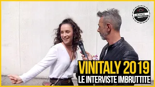 Le Interviste Imbruttite - VINITALY 2019