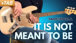 It Is Not Meant To Be - Tame Impala | Bass Cover with Play Along Tabs