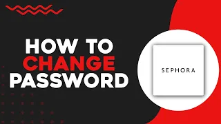 How To Change The Password In Sephora (Easiest Way)