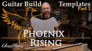 Phoenix Rising - Guitar Building Series Episode 1 - Making the Guitar Templates by hand.