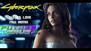 FUTURE RAVE: What is Love Future Rave MW Remix CyberPunk 2077 Game Music 2021 Remix