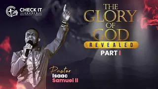 Deeper Connection With God: The Glory Of God Revealed - Part 1 | Pastor Isaac Samuel II