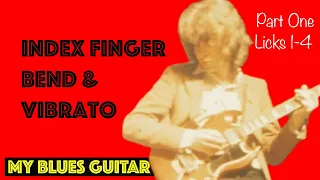 Index Finger Bend and Vibrato - Mick Taylor style guitar lesson - Part One - Licks 1-4