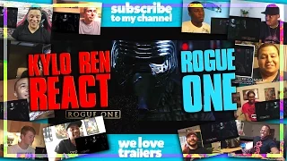 Kylo Ren REACT to ROGUE ONE Trailer 2 Reactions Mashup