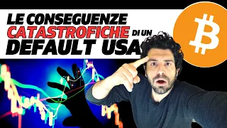 BITCOIN le conseguenze CATASTROFICHE DI UN DEFAULT USA | SCENARI POSSIBILI