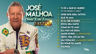 José Malhoa - Onde Está Essa Tattoo (Album Completo)