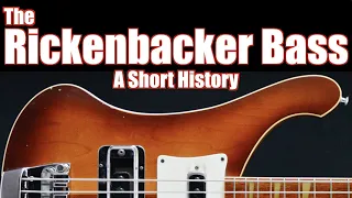 The Rickenbacker Bass: A Short History