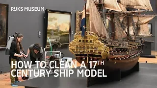 How to clean a 17th century ship model - Rijksmuseum Behind the Scenes