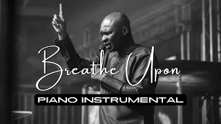 Breathe Upon - Apostle Joshua Selman (Piano Instrumental)//Soaking Instrumental//Prayer Instrumental