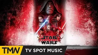 Star Wars- The Last Jedi (TV Spot Music) | Trailer Music Brigade - Serenity