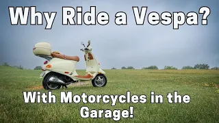 Why Ride a Vespa When I Could Ride a Motorcycle?