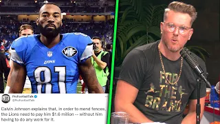 Calvin Johnson Says Lions Should Pay Him $1.6 Million To Make Everything Right | Pat McAfee Reacts