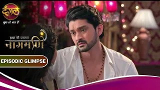 Ishq Ki Dastaan Naagmani | Shankar करेगा Paro की बातों पर यकीन? | Episodic Glimpse Dangal TV