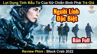 Lợi Dụng Tình Mẫu Tử Để Lừa Nữ Chiến Binh Và Cái Kết Bất Ngờ | Review Phim Chiến Dịch Cua Đen 2022