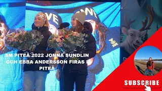 SM Piteå 2022- Jonna Sundling och Ebba Andersson Firas i Piteå