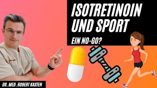 Isotretinion - KEIN SPORT? | Welche Erfahrungen gibt es? Dr. Kasten Hautmedizin in Mainz