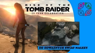 Rise of the Tomb Raider - Do odważnych świat należy