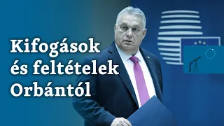 Kifogásai és feltételei voltak, de nem Orbán Viktor akasztotta meg az EU-s költségvetési revíziót