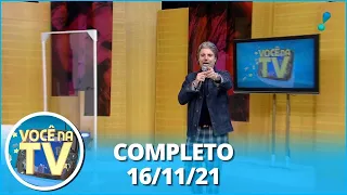 Você na TV (16/11/21) | Completo: traição é perdoada; detetive investiga amiga