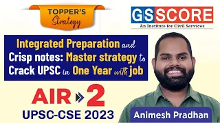 Integrated Preparation and Crisp notes : Strategy to Crack UPSC in One Year | Animesh Pradhan, AIR-2