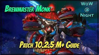 Brewmaster Monk: Most Underrated Tank? — 10.2.5 Mythic+ Tank Guide
