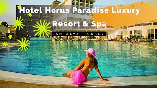 Hotel Horus Paradise Luxury Resort & Spa Antalya, Turkey