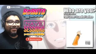 Boruto: Naruto Next Generations Ending 17 - Pelican Fanclub - Who Are You? FULL Cover Español Latino