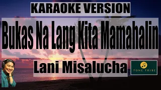 Bukas Na Lang Kita Mamahalin - Lani Misalucha (Karaoke)