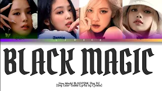 Black Magic - (Little Mix) How Would BLACKPINK Sing It? (Eng Color Coded Lyrics) | Cjvece