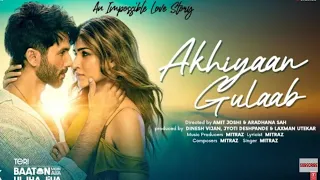 Akhiyaan Gulaab (Song): Shahid Kapoor, Kriti Sanon | Mitraz | TeriBaaton Mein Aisa Uljha Jiya