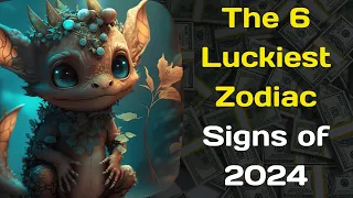 The 6 Luckiest Zodiac Signs of 2024