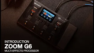 Zoom G6  Multi-Effects Processor -  Introduction