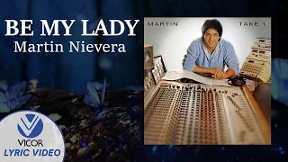 Be My Lady - Martin Nievera [Official Lyric Video]