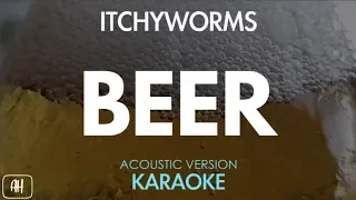 Itchyworms - Beer (Karaoke/Acoustic Instrumental)