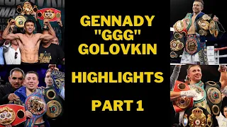 Gennady "GGG" Golovkin Highlights Part 1