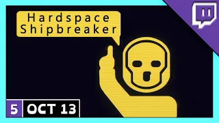 Relaxed Disassembly, the Game - Let's Play Hardspace Shipbreaker Gameplay Stream part 5