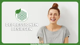 🎧 DEPRESSIONEN ÜBERWINDEN - DEPRESSION ERKENNEN & HEILEN - NEGATIVE & SCHLECHTE GEDANKEN LOSWERDEN ✨