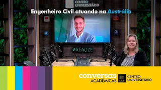 Conversas Acadêmicas - Engenheiro Civil atuando na Austrália